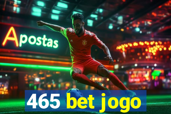 465 bet jogo